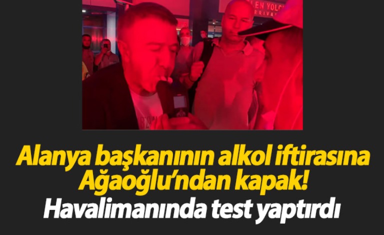 Ağaoğlu alkol testi yaptırdı, Çavuşoğlu'nun iftirası ortaya çıktı