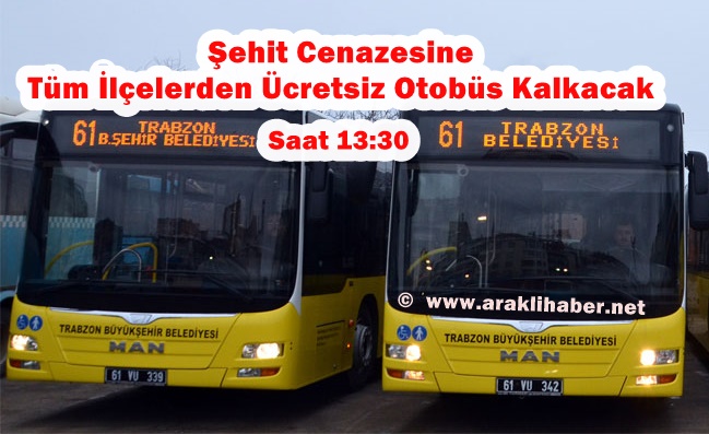 Trabzon Büyükşehir Belediyesi'nden Şehit Cenazesine Ücretsiz Otobüs   